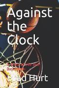 Against the Clock: A Story of Life and Basketball