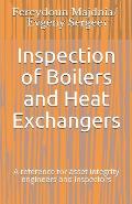 Inspection of Boilers and Heat Exchangers: A reference for asset integrity engineers and inspectors