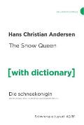 The Snow Queen [with dictionary]: The Snow Queen (Die Schneek?nigin) mit einem zweisprachigen (bilingual) W?rterbuch Deutsch - Englisch