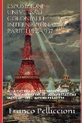 Esposizioni Universali, Coloniali E Internazionali Di Parigi 1855-1937: Alla Ricerca Delle Straordinarie Testimonianze Delle Manifestazioni Massime
