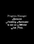 Program Manager Because Freaking Awesome is not an Official Job Title: Line Notebook Handwriting Practice Paper Workbook