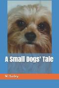 A Small Dogs Tale