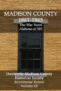 Madison County 1861-1865: The War Years: Bicentennial Review Volume III