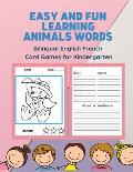 Easy and Fun Learning Animals Words Bilingual English French Card Games for Kindergarten: Practice reading, tracing, writing and coloring picture book