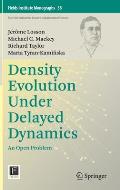 Density Evolution Under Delayed Dynamics: An Open Problem