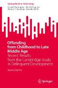 Offending from Childhood to Late Middle Age: Recent Results from the Cambridge Study in Delinquent Development