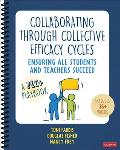 Collaborating Through Collective Efficacy Cycles: Ensuring All Students and Teachers Succeed
