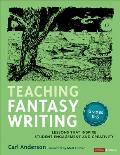Teaching Fantasy Writing: Lessons That Inspire Student Engagement and Creativity, Grades K-6