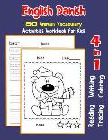 English Danish 50 Animals Vocabulary Activities Workbook for Kids: 4 in 1 reading writing tracing and coloring worksheets