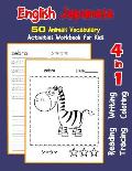 English Japanese 50 Animals Vocabulary Activities Workbook for Kids: 4 in 1 reading writing tracing and coloring worksheets