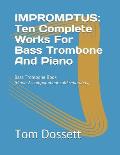 Impromptus: Ten Complete Works For Bass Trombone And Piano: Bass Trombone Book