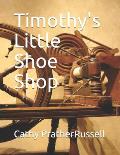 Timothy's Little Shoe Shop