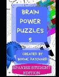 Brain Power Puzzles 5: Un Libro de Actividades de Crucigramas, Buscapalabras, Sudoku, Laberintos, Palabras Secretas y M?s