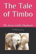 The Tale of Timbo: The Brave Little Elephant