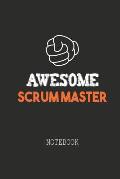 Awesome SCRUM MASTER Notebook: Note book for passionate Scrum Masters in agile software development projects. An awesome & cool gift for your Scrum M