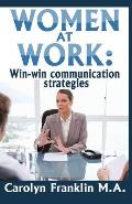 Women At Work: Win-Win Communication Strategies