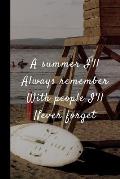 A Summer I'll Always Remember With People I'll Never Forget: Sumer Jurnal For Surfers Summer Quotes Beach Sun & Fun