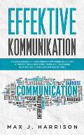 Effektive Kommunikation: 5 Grundlegende Tipps und ?bungen zur Verbesserung der Kommunikation in der gespaltenen Welt, auch wenn es um Politik,