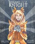 The Heart of a Knight: Written and Illustrated by Celeste Campbell