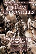 The Day Chronicles: The Secret Life Of Mary Day
