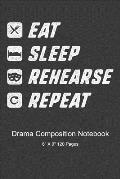 Eat Sleep Rehearse Repeat: Composition Notebook