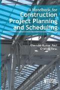 A Handbook for Construction Project Planning and Scheduling