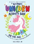 Ultimate Unicorn Activity Book for Kids Ages 4-8: Over 60 Fun Activities for Kids - Coloring Pages, Word Searches, Crossword Puzzles, Mazes, Dot To Do