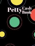 Petty Cash Book: 6 Column Payment Record Tracker - Manage Cash Going In & Out - Simple Accounting Book - 8.5 x 11 inches Compact - 120