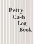Petty Cash Log Book: 6 Column Payment Record Tracker - Manage Cash Going In & Out - Simple Accounting Book - 8.5 x 11 inches Compact - 120