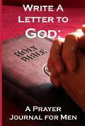 Write a Letter to God: Prayer Conversations by Fathers to their Heavenly Father