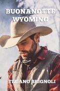 Buonanotte Wyoming