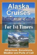 Alaska Cruises for 1st Timers: Attractions, Excursions, Weather and Ports of Call