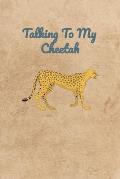 Talking To My Cheetah