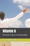 Vitamin D: Mechanisms of Action on the Human Body