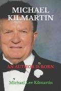 Michael Kilmartin An Author is Born: Volume One