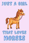 Just A Girl That Loves Horses: Horse Loving Girl Gift Notebook: Medium Spacing Between Lines