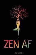 Zen AF: Lustiges Yoga Notizbuch Reisetagebuch f?r Meditation Training Yoga Lehrer Sch?ler M?dchen I Kundalini Chakra Tree Zen