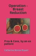 Operation - Breast Reduction: Pros & Cons, by an ex patient