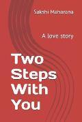 Two Steps With You: A love story