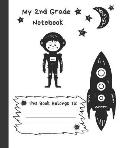 My 2nd Grade Notebook: Wide Ruled Composition School Notebook for Space Loving Second Graders, 100 Pages for Boys or Girls, Alien and Spacesh