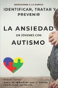 Emociones a la deriva: Identificar, prevenir y tratar la ansiedad en j?venes con autismo