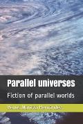 Parallel universes: Fiction of parallel worlds