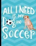 All I Need Is My Dog And Soccer: Yellow Labrador School Notebook 100 Pages Wide Ruled Paper