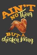 Ain't No Thing But A Chicken Wing: Composition Notebook