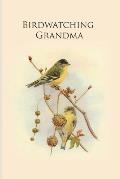 Birdwatching Grandma: Gifts For Birdwatchers - a great logbook, diary or notebook for tracking bird species. 120 pages