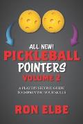 Pickleball Pointers Volume 2: A Player's Second Guide to Improving Your Skills