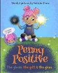 Penny Positive: the gloom, the gift, & the glow
