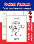 Francais Finlandais Facile Vocabulaire les Animaux: De base Fran?ais Finlandais fiche de vocabulaire pour les enfants a1 a2 b1 b2 c1 c2 ce1 ce2 cm1 cm