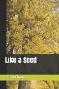 Like a Seed