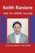 Keith Raniere and the NXIVM Sex Club